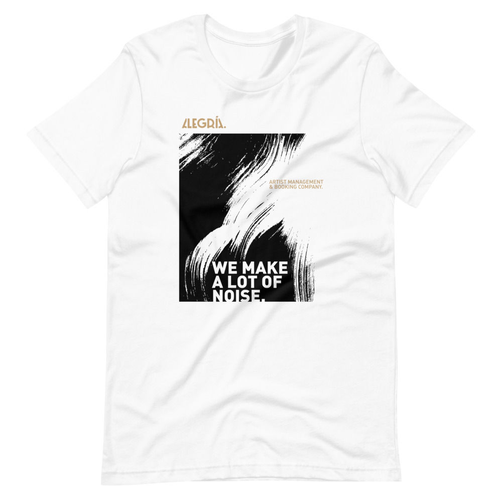 We Make A lot Of Noise - Unisex T-Shirt