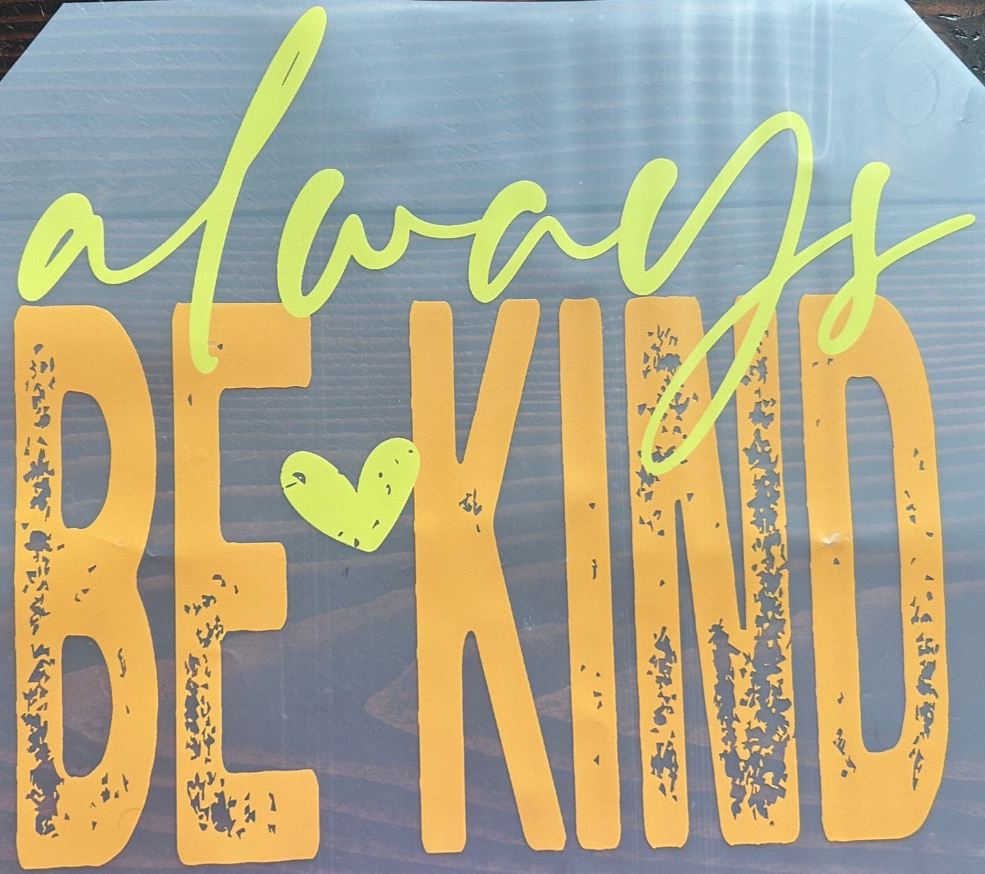 BE KIND ALWAYS DTF TRANSFER