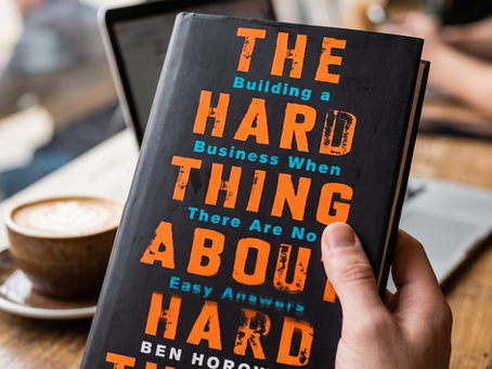 The Hard Thing About Hard Things by Ben Horowitz: A Review