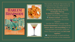   📖 Book: Harlem Rhapsody by Victoria Christopher Murray    🍗 Dish: Chicken & Waffles – A Southern classic with deep Harlem roots    🍸 Drink: Harlem Cocktail – A smooth, timeless drink to match the novel’s elegance