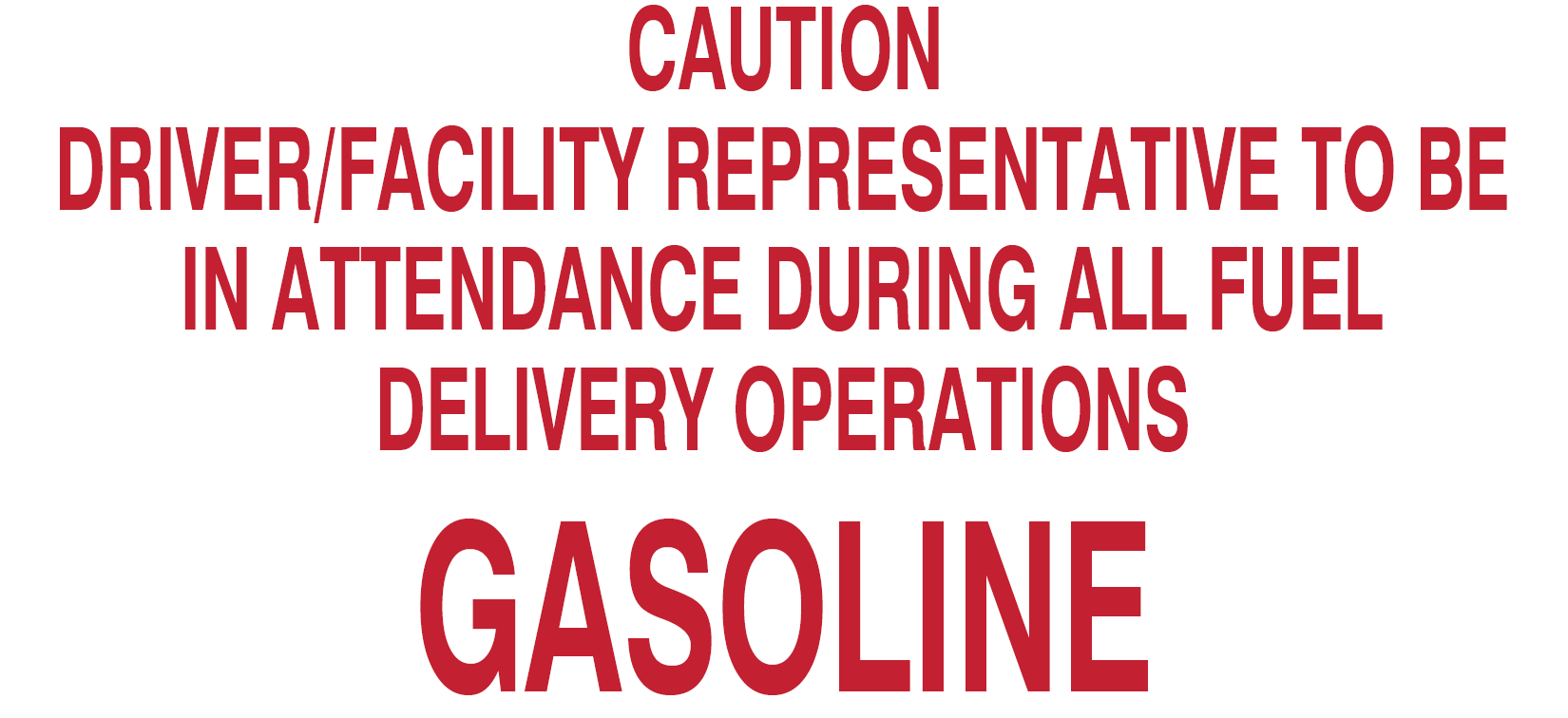 Caution - Driver/Facility Representative (Gasoline) (Steel Tank)