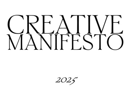 Creative Manifesto 2025
