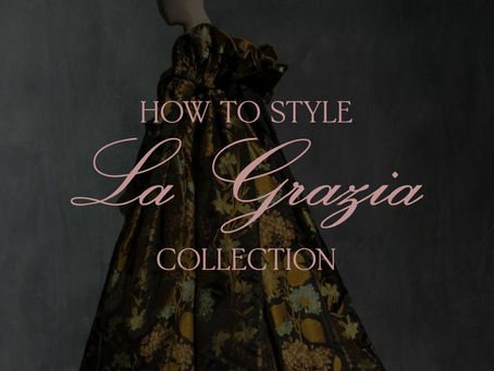 How to Style La Grazia Collection