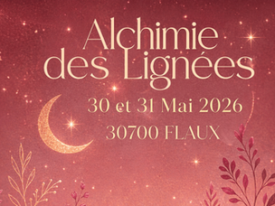 STAGE ALCHIMIE DES LIGNÉES🌹Spécial Fête des Mères