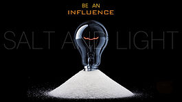 Be An Influence - Salt & Light