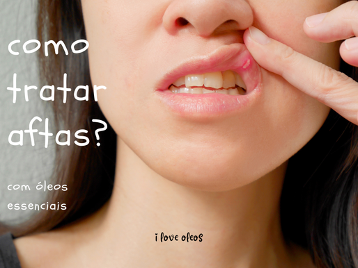 Como tratar aftas com óleos essenciais?