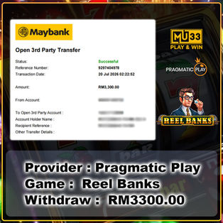 MU33 Reel Banks Pragmatic Play slot showing RM3,300 successful Maybank online transfer withdrawal proof