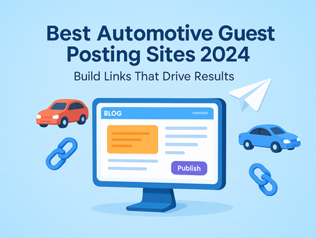 How to Find the Best Automotive Guest Posting Sites in 2025