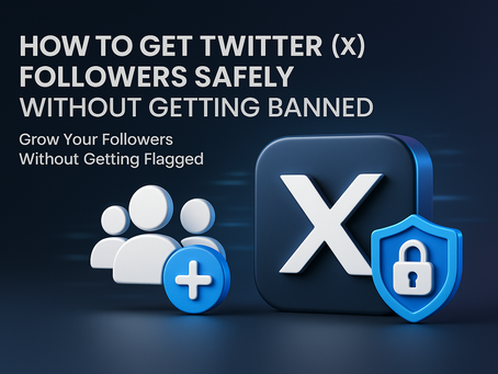 How to Buy Twitter (X) Followers Safely Without Getting Banned