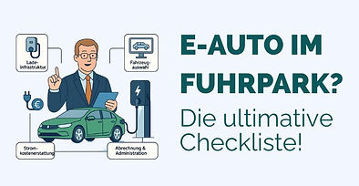 E-Dienstwagen für Ihr Unternehmen: Wie Fuhrparkmanager:in die Umstellung effizient meistern