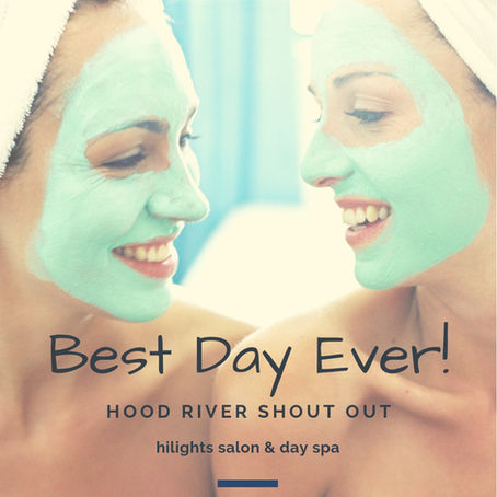 Best Day Ever @ Hood River HiLights Salon and Day Spa
