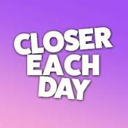 Closer Each Day