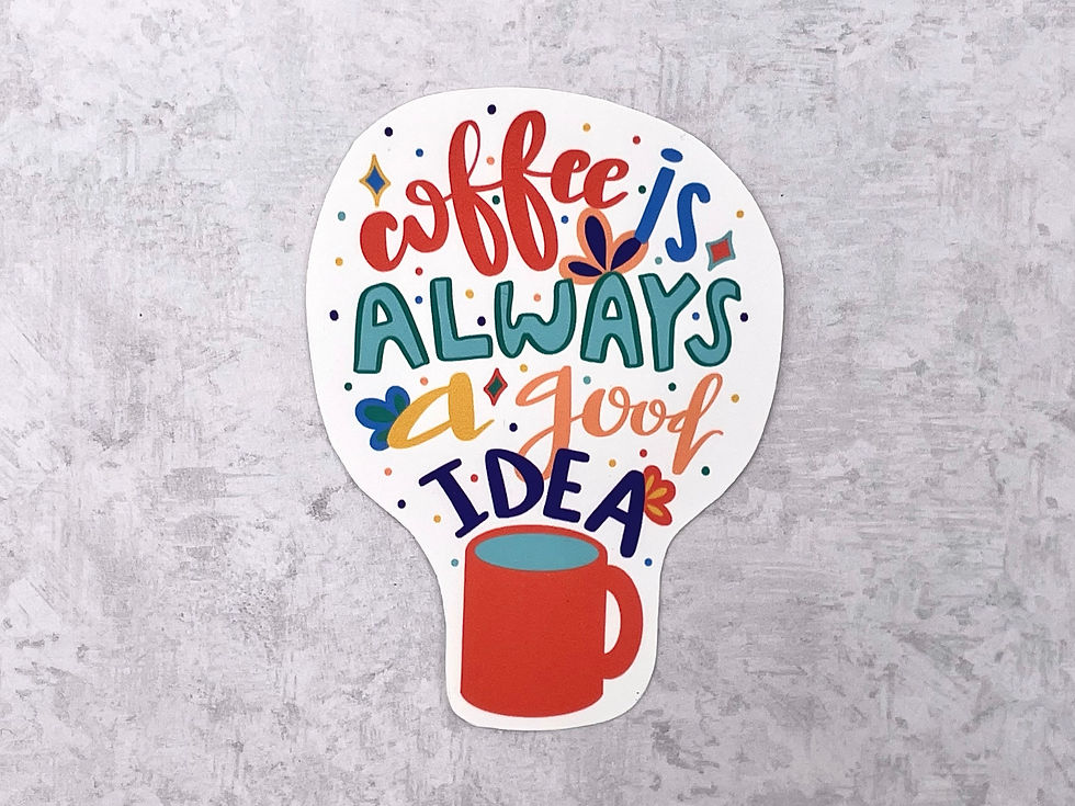 Thumbnail: Coffee is Always a Good Idea | WATERPROOF Hand Lettered Sticker