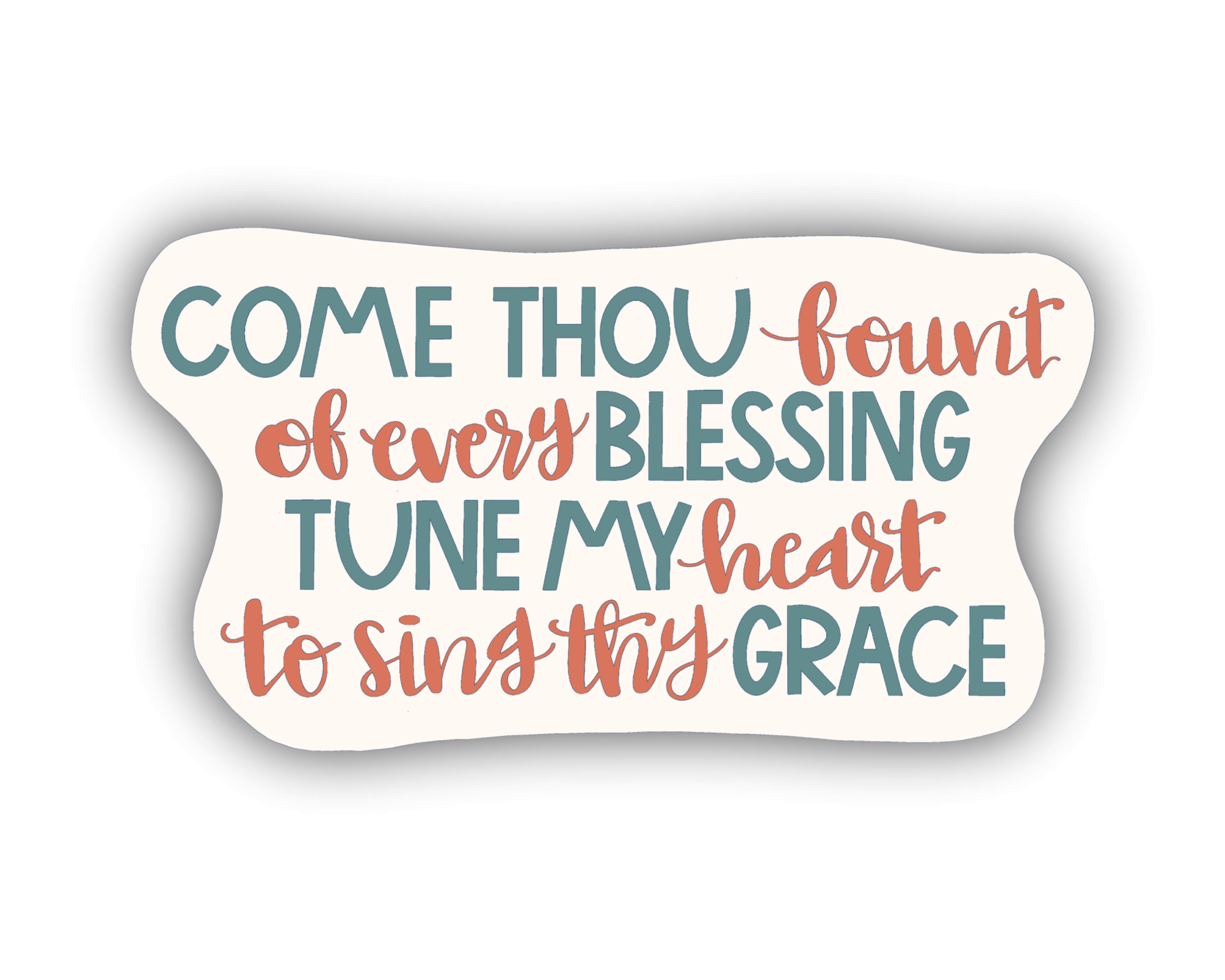 Come Thou Fount of Every Blessing | WATERPROOF Hand Lettered Sticker