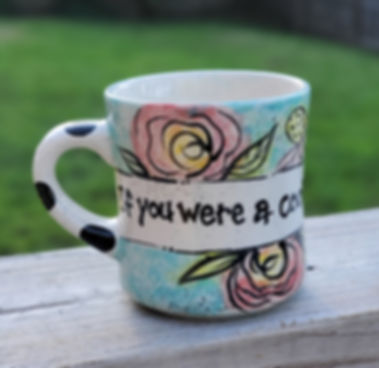 If You Were A Cookie Coffee Mug