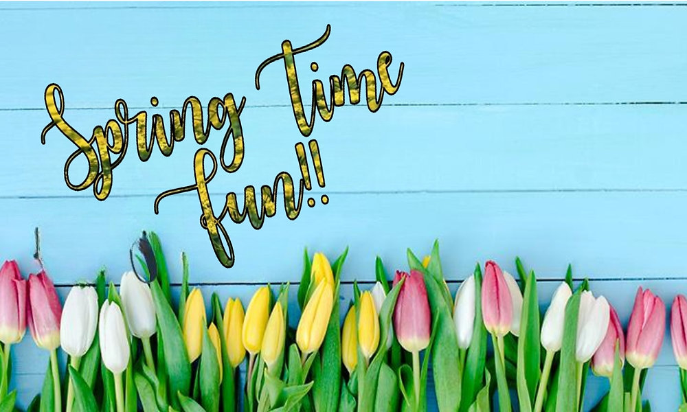 Spring Time Fun