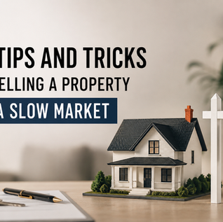 5 Tips and Tricks to Selling a Property in a Slow Market