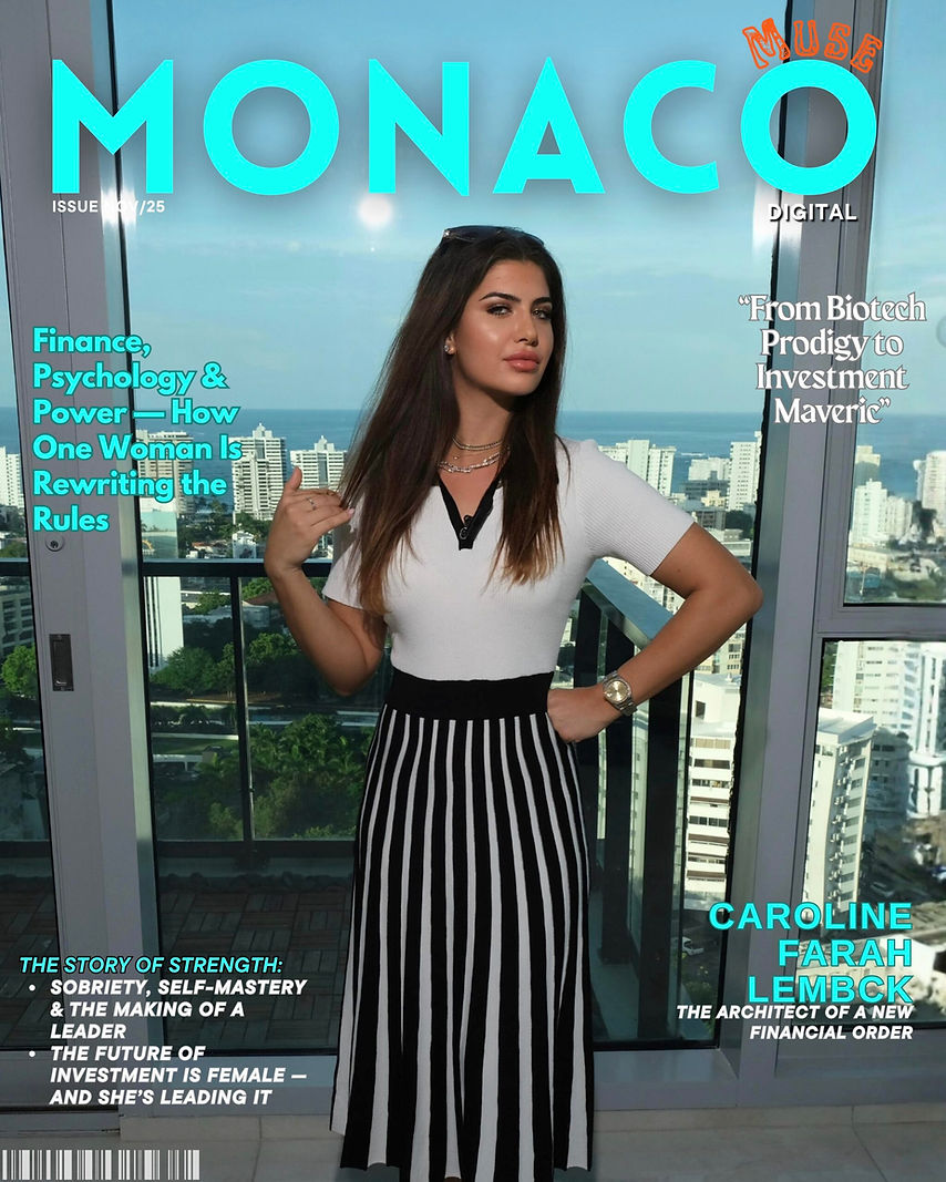 Caroline Lembck, Caroline Farah Lembck Monaco Muse: Finance, Psychology, and Power-- How One Woman Is Rewriting the Rules