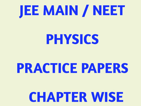 JEE Main NEET physics practice papers chapter wise