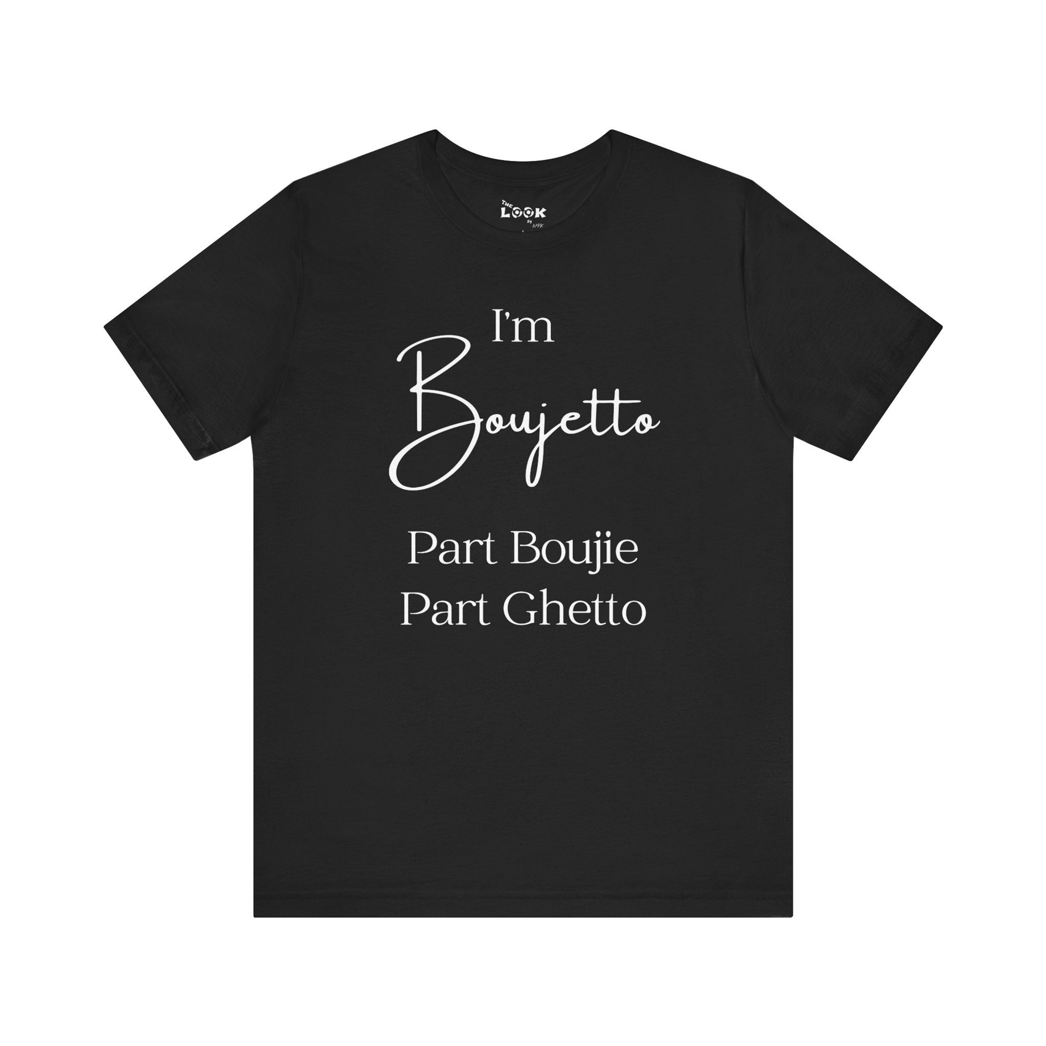 Flat lay of black I’m Boujetto t-shirt with Part Boujie Part Ghetto saying in white script
