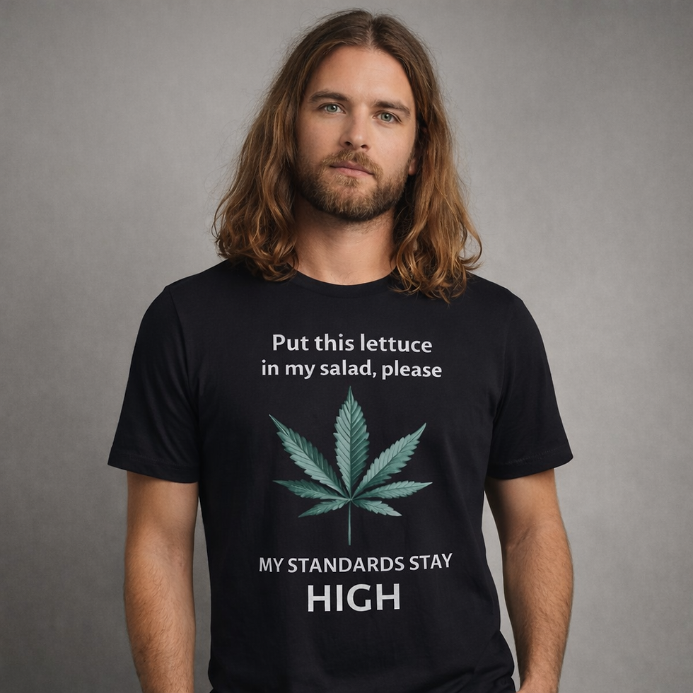 Man wearing black unisex T-shirt with marijuana leaf graphic and text Put this lettuce in my salad please My standards stay h