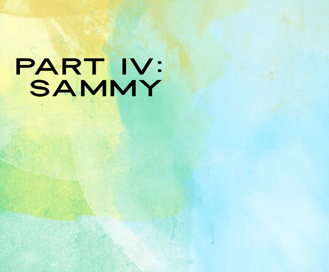 The Lockdown Series Part IV: Sammy