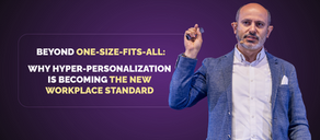 Beyond One-Size-Fits-All: Why Hyper-Personalization Is Becoming the New Workplace Standard