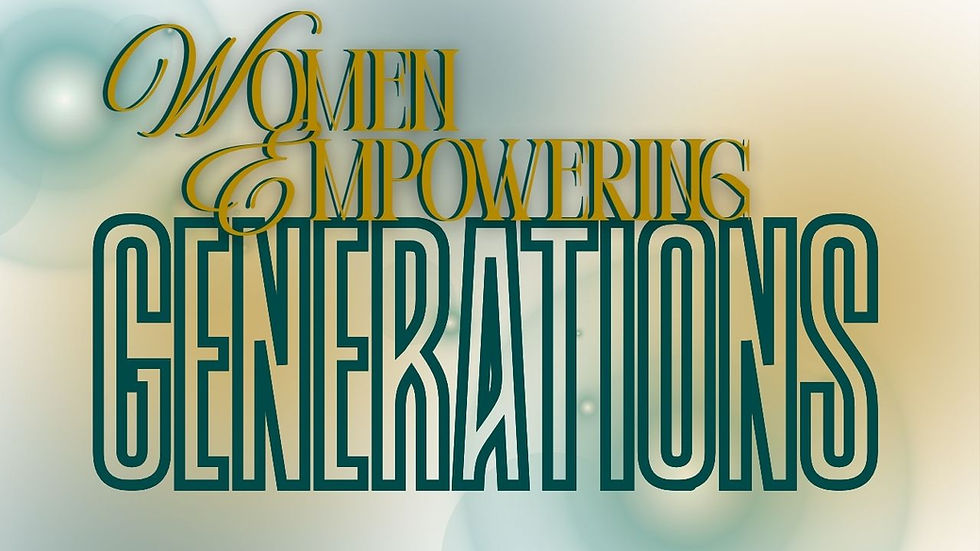 Women Empowering Generations (Connect HER 2 WIN Conference)