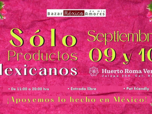 Apoyando lo hecho en México, de la mano del Bazar México de Mis Amores.