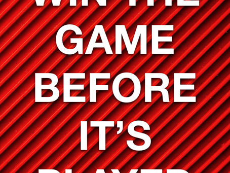 Win The Game Before It’s Played