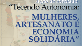 “Tecendo Autonomia: Mulheres, Artesanato e Economia Solidária”