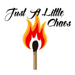 Just A Little Chaos