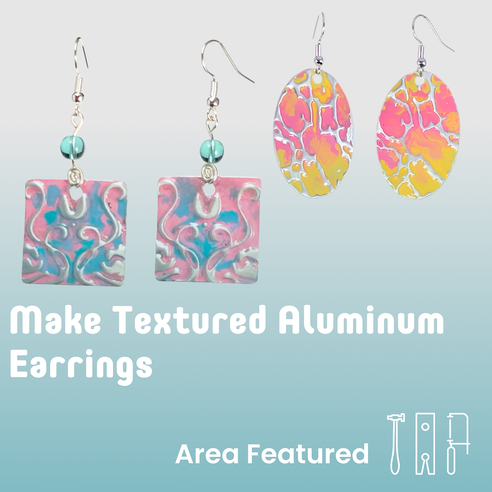 Intro to Aluminum Jewelry Making: Texture Earrings