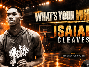 WHAT’S YOUR WHY? Featuring: Isaiah Cleaves | Point Guard / Shooting Guard | James Clemens High School