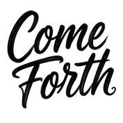 come forth.png