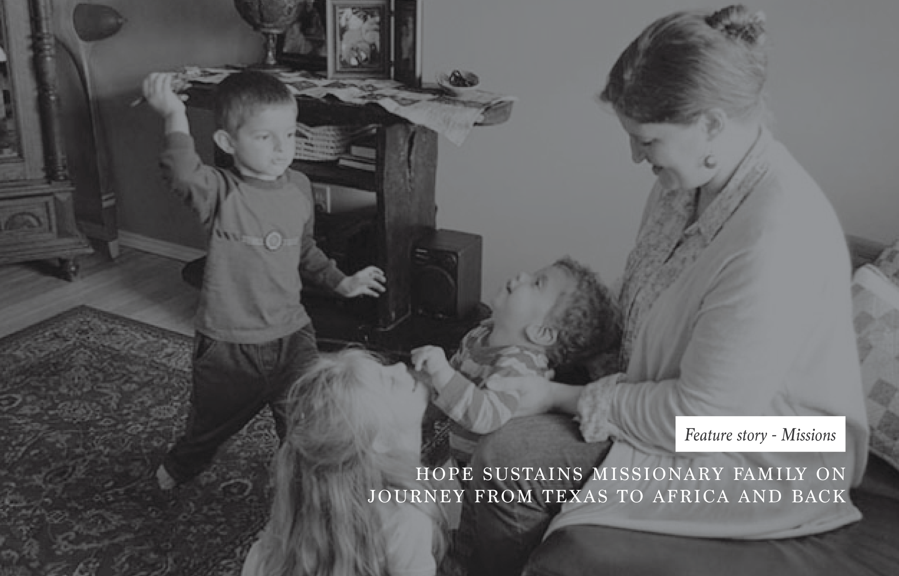 Hope sustains missionary family on journey from Texas to Africa and back