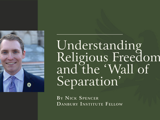 Understanding Religious Freedom and the ‘Wall of Separation’