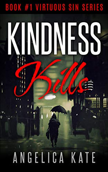 Kindness Kills (Virtuous Sin Book 1)