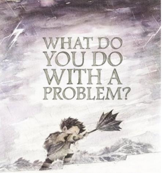 Child struggles with inverted umbrella, 'WHAT DO YOU DO WITH A PROBLEM?' stormy weather.