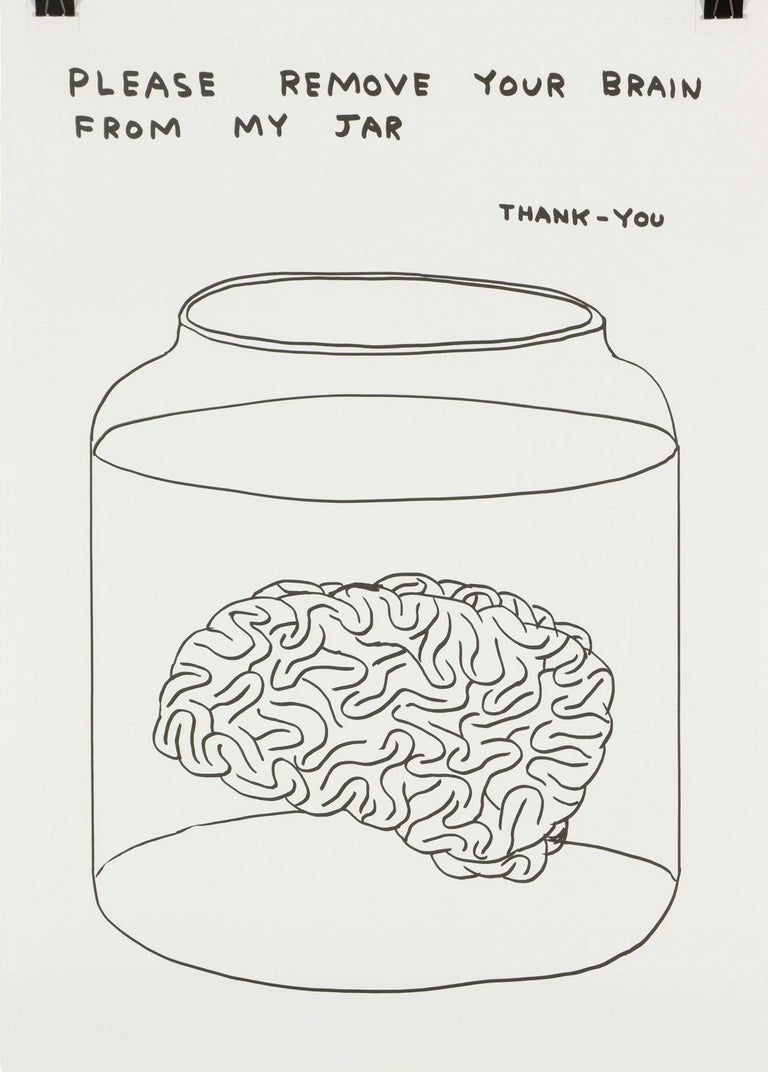 David Shrigley -- Please Remove Your Brain From My Jar