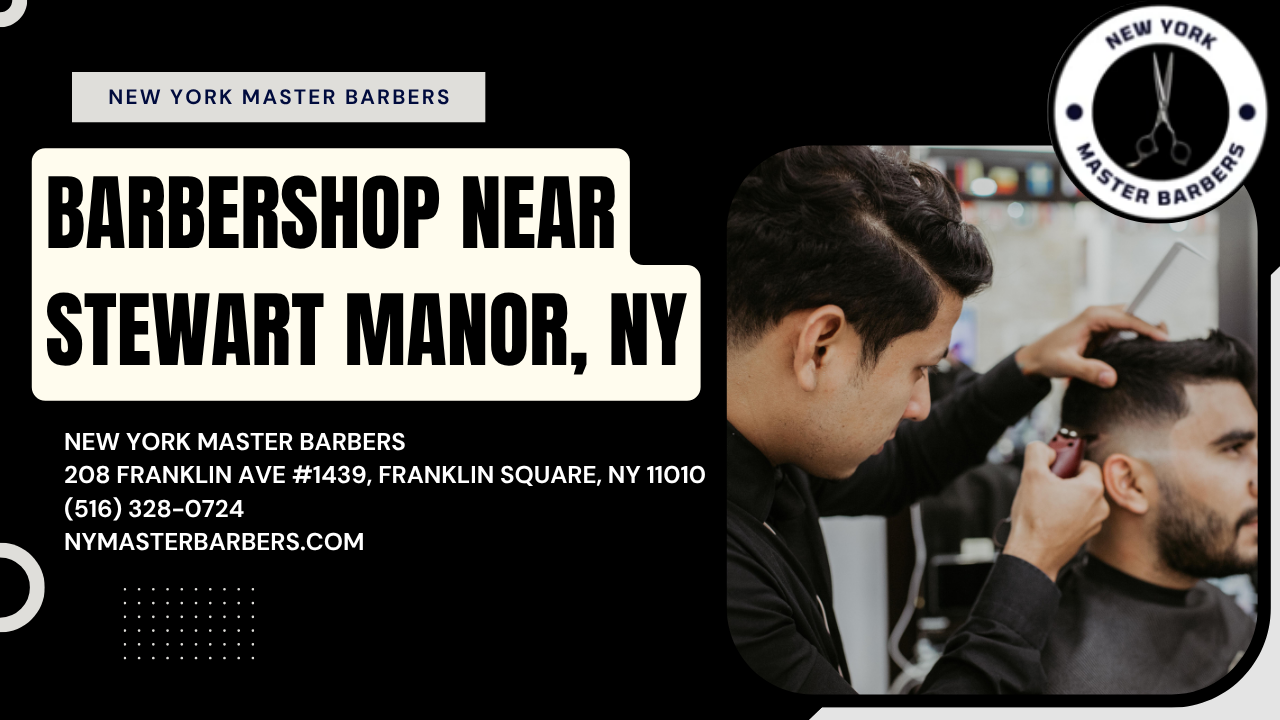 Stewart Manor NY Barbershop – New York Master Barbers