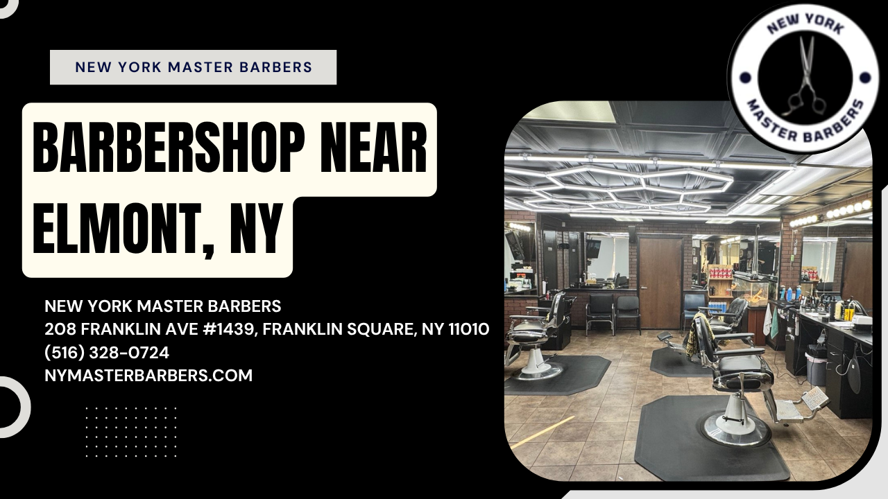 Barbershop Near Elmont, NY – New York Master Barbers
