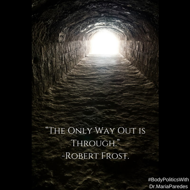 image of light at the end of a tunnel. With Quote "The only way out is through." -Robert Frost
