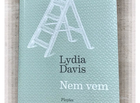 Resenha do LIVRO NEM VEM – LYDIA DAVIS