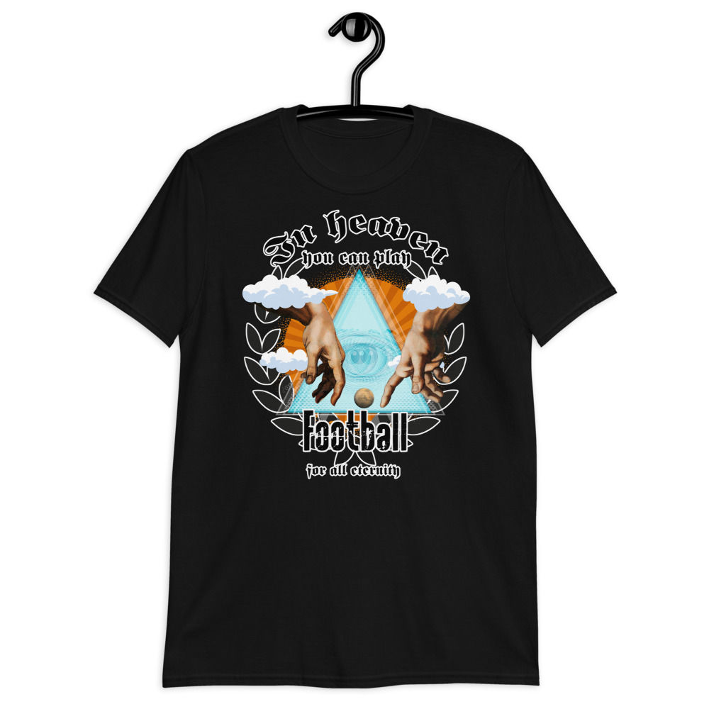 What can you do in heaven?_Football_color Short-Sleeve Unisex T-Shirt