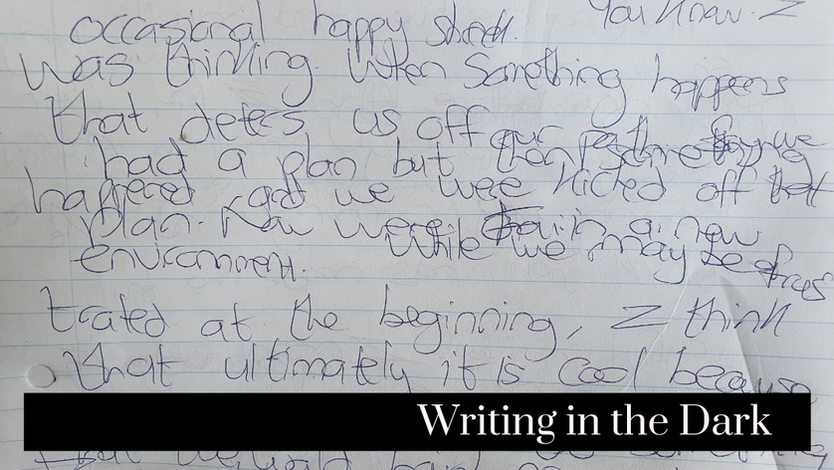 Writing in the Dark