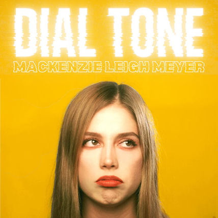Mackenzie Leigh Meyer Shares Her Dissatisfaction in a New Single, “Dial Tone”