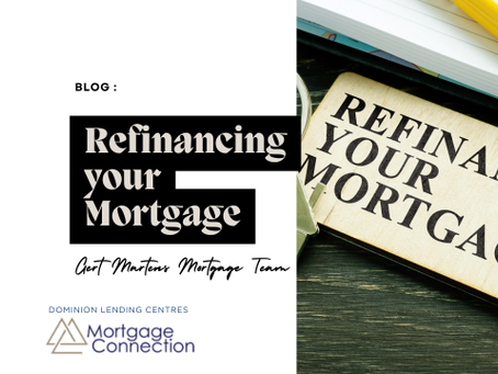 Refinancing your mortgage with Gert Martens Mortgage Team