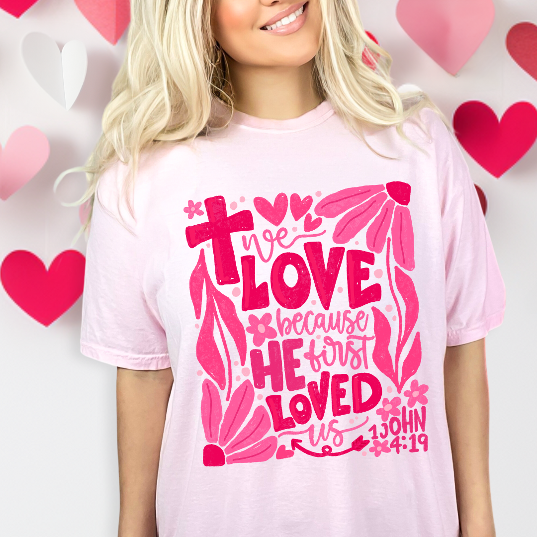 He First Loved Us Tee