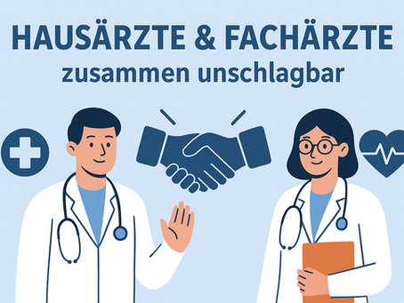 🩺 Teamwork statt Einzelkämpfer: Warum Hausärzte und Fachärzte gemeinsam unschlagbar sind